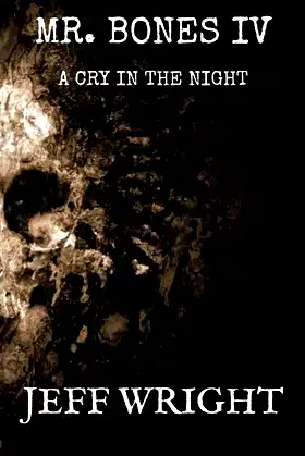 Mr. Bones IV: A Cry In The Night poster
