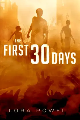 The First 30 Days: A Zombie Apocalypse Novel poster