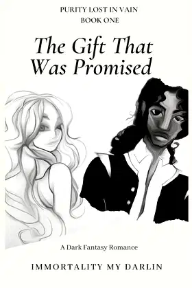 PURITY LOST IN VAIN: The Gift That Was Promised (book one) poster