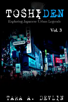 Toshiden: Exploring Japanese Urban Legends: Volume Three poster