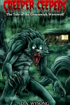 CREEPER CEEPERS- The Tale of the Greenwich Werewolf: Book Two poster