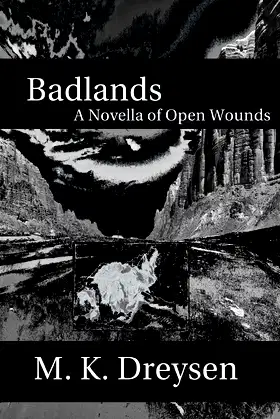 Badlands: A Novella of Open Wounds (Open Wounds Shorts) poster