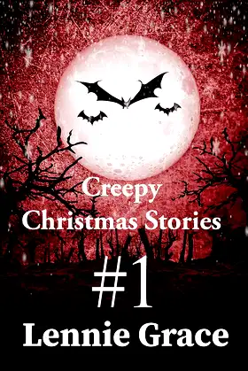 Creepy Christmas Stories #1: A Flash Fiction Horror Collection poster