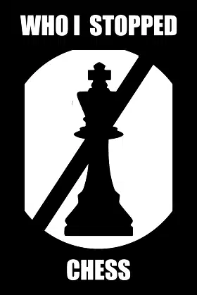 Who I stopped chess poster