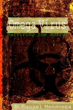 Omega Virus: Surviving the horror poster