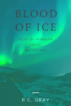 Blood Of Ice: Tales of Hiraeth: Skelgi - Volume One poster