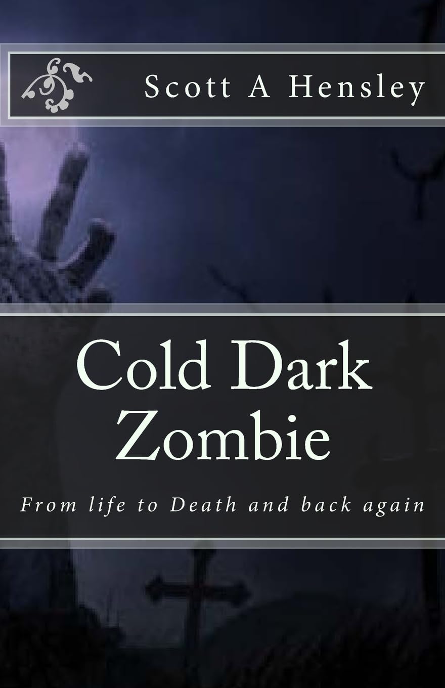 Cold Dark Zombie: From life to Death and back again poster