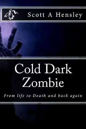 Cold Dark Zombie: From life to Death and back again poster