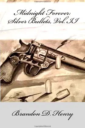 Midnight Forever: Silver Bullets, Vol. II poster
