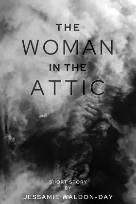 The Woman In The Attic: Short Story poster