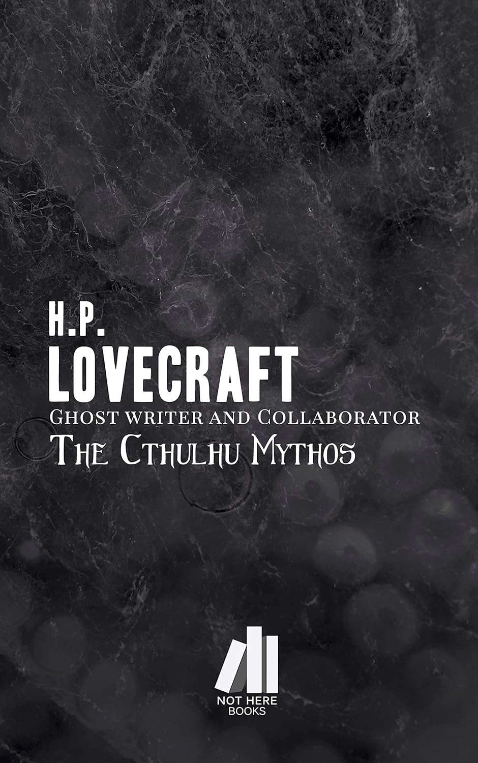The Cthulhu Mythos: Lovecraft Ghost Writer and Collaborator poster