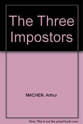 The Three Impostors (in Original Dust Jacket) poster