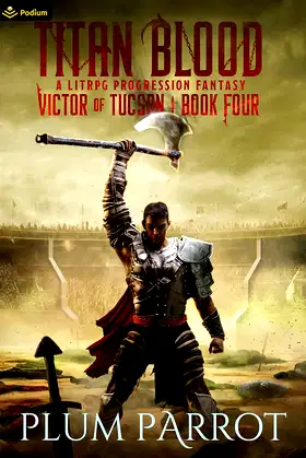 Titan Blood: A LitRPG Progression Fantasy (Victor of Tucson Book 4) poster