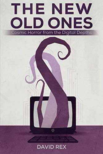 The New Old Ones: Cosmic Horror from the Digital Depths poster
