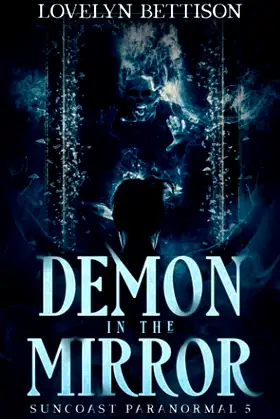 Demon in the Mirror (Suncoast Paranormal) poster