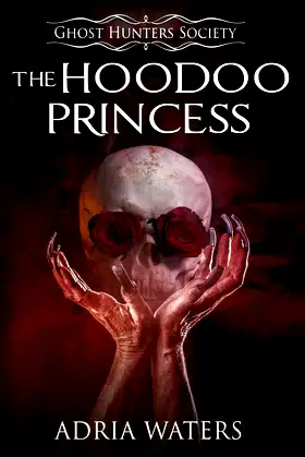 The Hoodoo Princess: Ghost Hunters Society Book Five poster