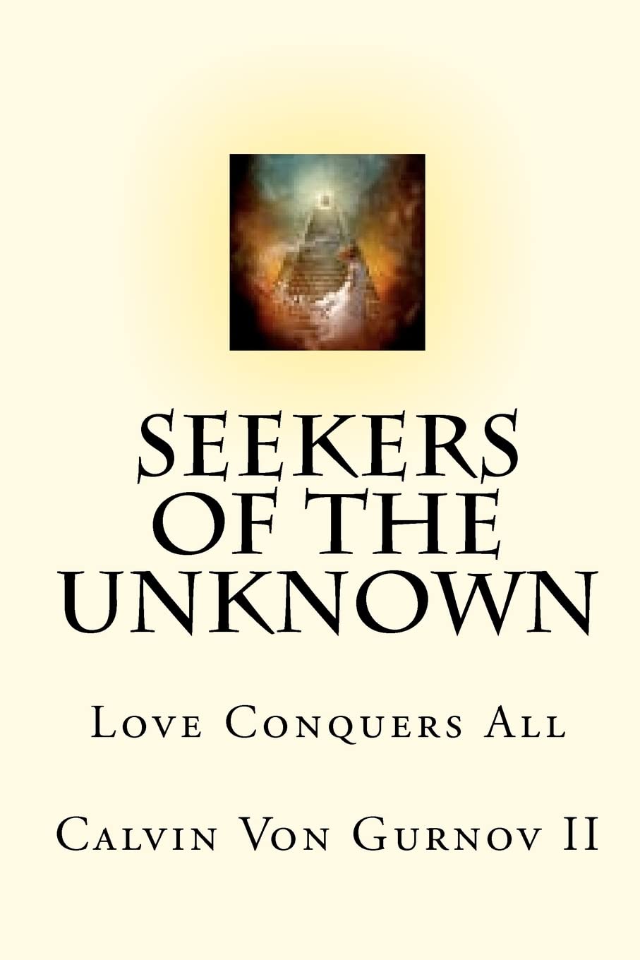Seekers of the unknown: Love Conqers all poster