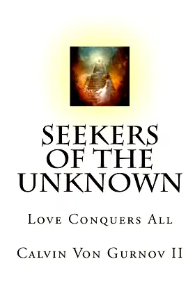 Seekers of the unknown: Love Conqers all poster