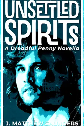 Unsettled Spirits: A Dreadful Penny Novella (Dreadful Penny No. 2) poster