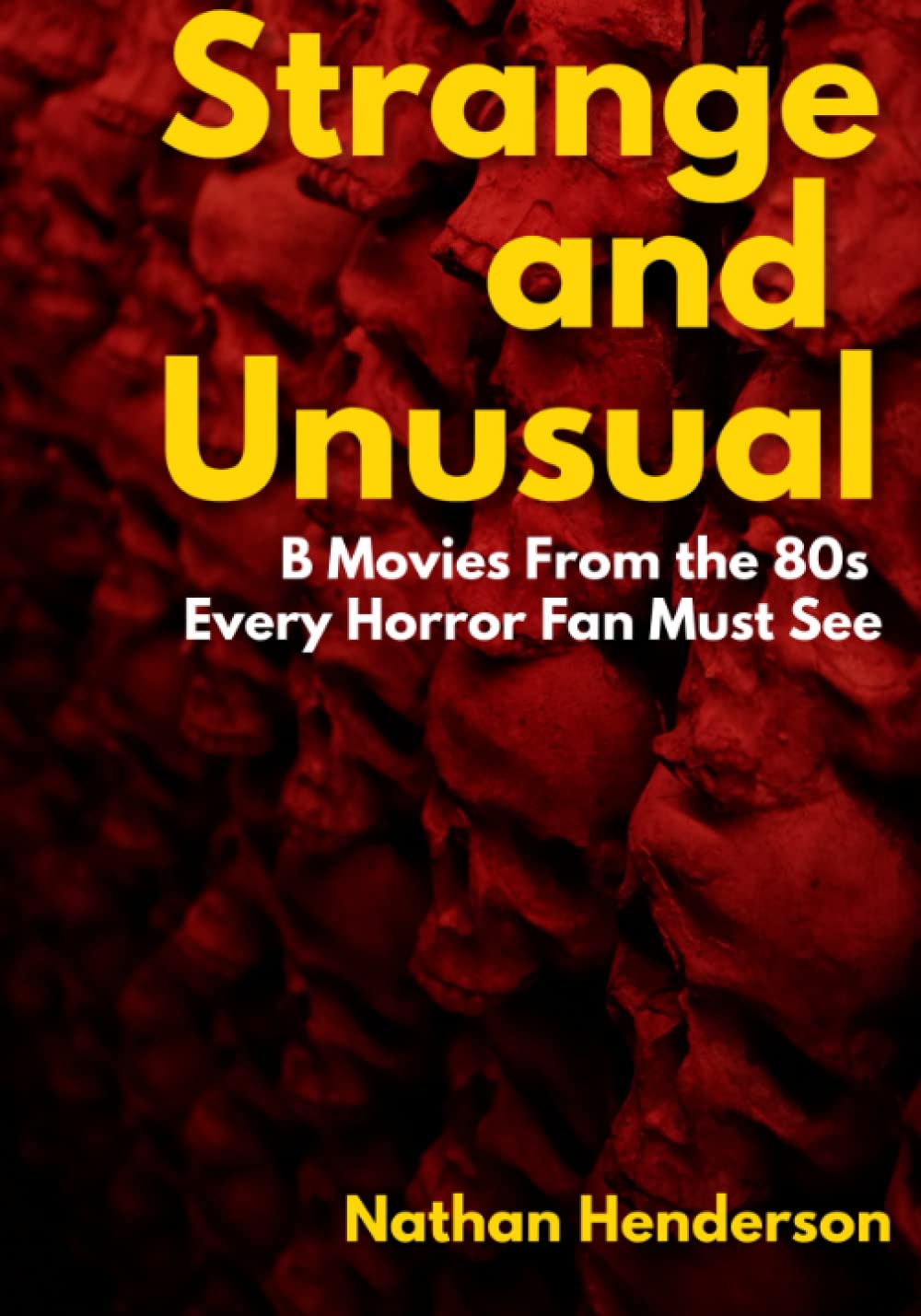 Strange and Unusual:: B Movies From the 80s Every Horror Fan Must See poster