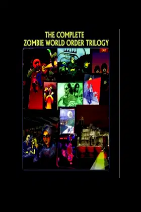 THE COMPLETE ZOMBIE WORLD TRILOGY poster