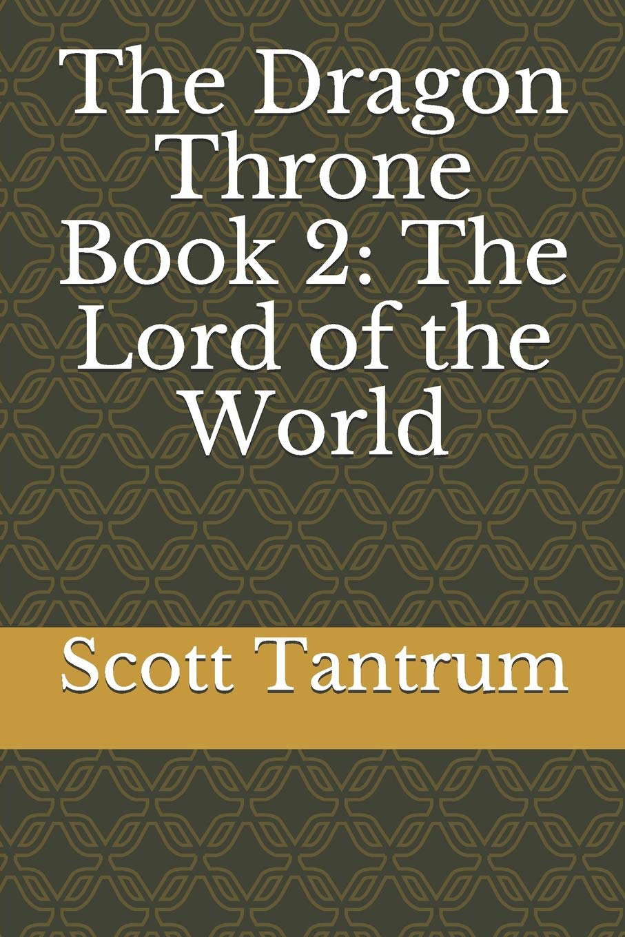 The Dragon Throne Book 2: The Lord of the World (War Over Destiny) poster