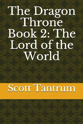 The Dragon Throne Book 2: The Lord of the World (War Over Destiny) poster