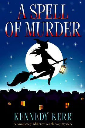 A Spell of Murder: A completely addictive witch cozy mystery (1) poster