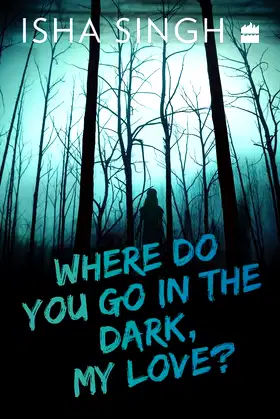 Where Do You Go in the Dark, My Love? poster