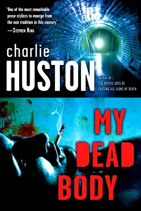 My Dead Body: A Novel (Joe Pitt Casebooks) poster