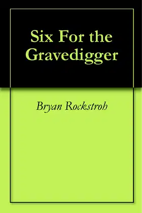 Six For the Gravedigger poster