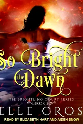 So Bright the Dawn (The Brightling Court Series) poster