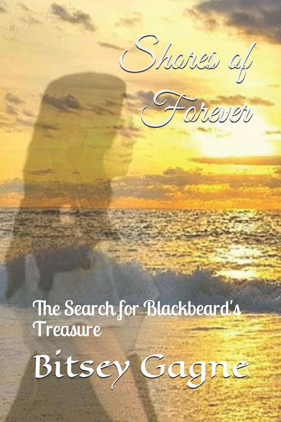 Shores of Forever: The Search for Blackbeard's Treasure (Book) poster