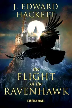The Flight of the Ravenhawk (The Ravenhawk Chronicles Book 1) poster