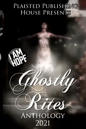 Ghostly Rites Anthology 2021: Plaisted Publishing House Presents poster