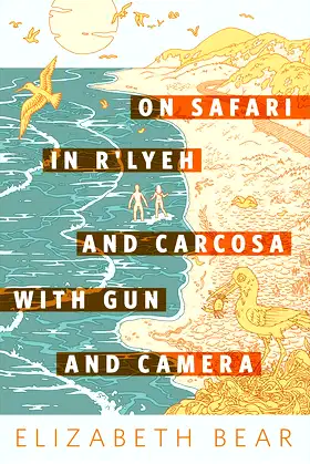 On Safari in R'lyeh and Carcosa with Gun and Camera: A Tor.com Original poster