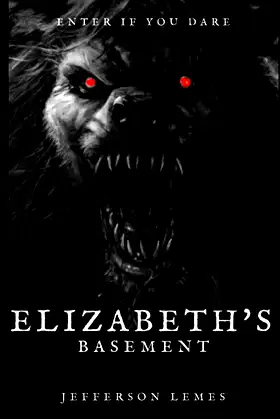 Elizabeth’s Basement: Enter if you dare poster