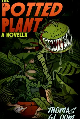 The Potted Plant: An Eco-Horror, Revenge Tale poster