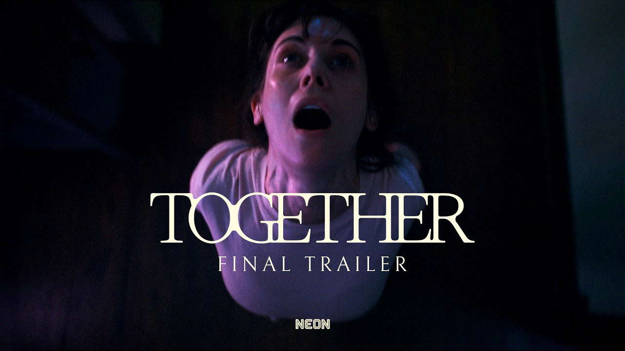 TOGETHER - Official Trailer #2 - In Theaters July 30