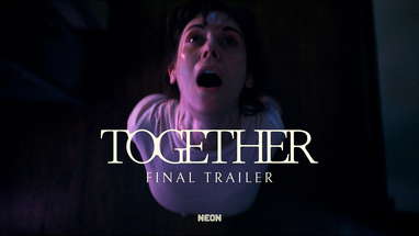 TOGETHER - Official Trailer #2 - In Theaters July 30 poster