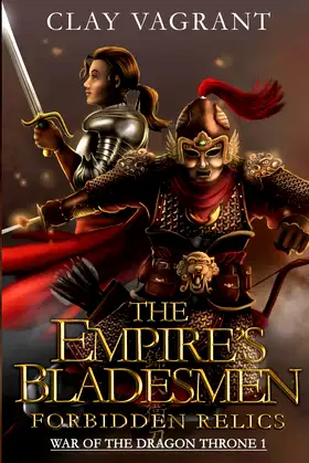 The Empire's Bladesmen: Forbidden Relics (War of the Dragon Throne) poster
