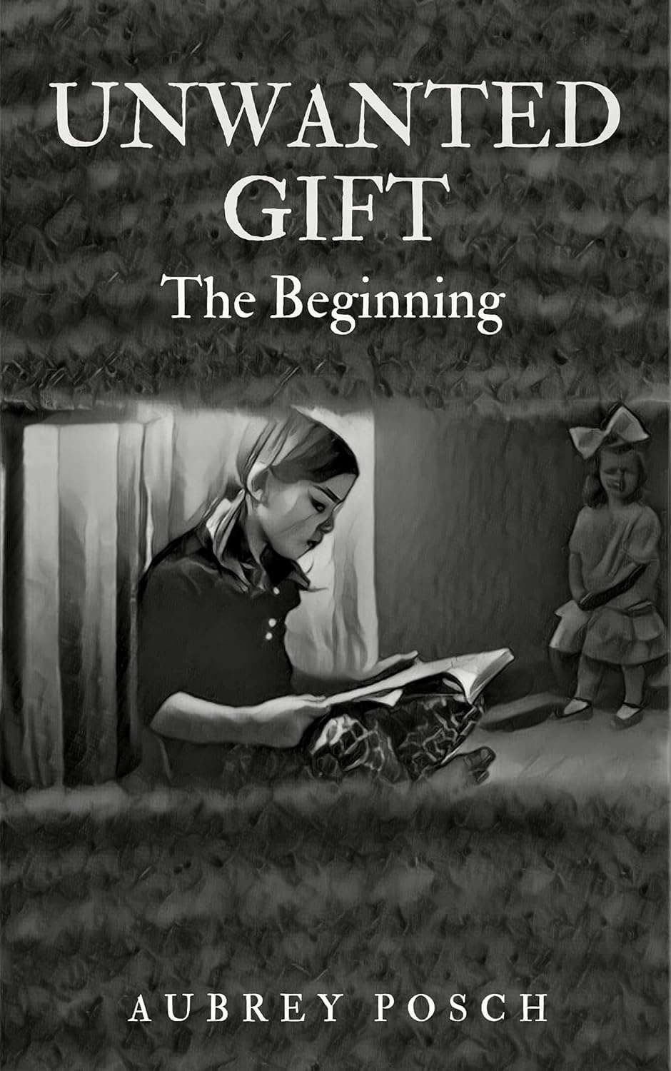 Unwanted Gift: The Beginning (Unwanted Gift the beginning Book 1) poster