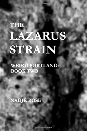 THE LAZARUS STRAIN: Weird Portland: Book 2 poster
