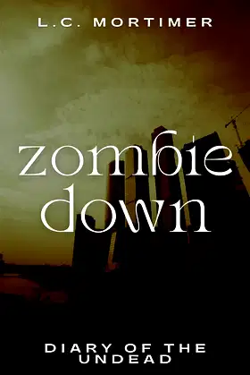 Zombie Down (Diary of the Undead Book 1) poster
