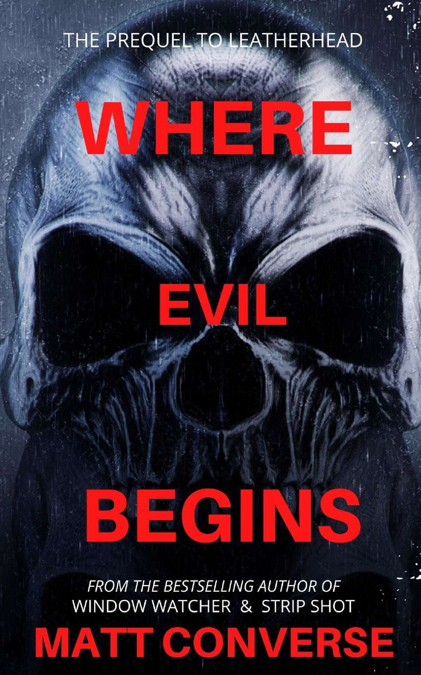 Where Evil Begins: The Prequel to Leather Head (Leather Head Series) poster