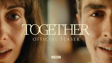 TOGETHER - Official Teaser Trailer - In Theaters July 30 poster
