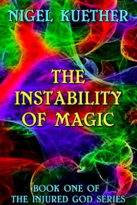 The Instability of Magic (Injured God) poster