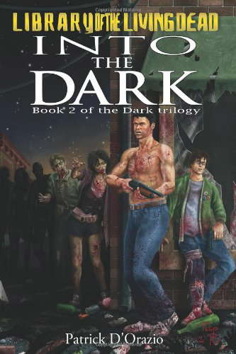 Into The Dark: Book 2 of a Zombie Trilogy (Dark Trilogy) poster