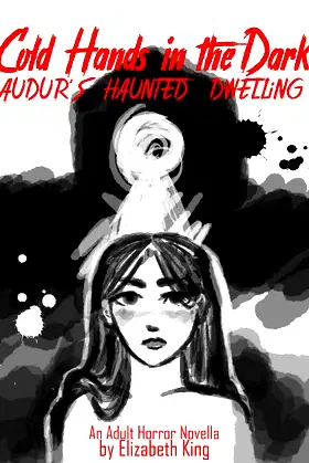 Cold Hands in the Dark: Audur's Haunted Dwelling poster