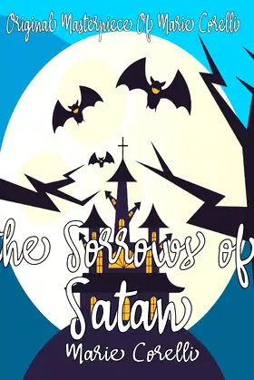 The Sorrows of Satan By Marie Corelli Annotated. poster